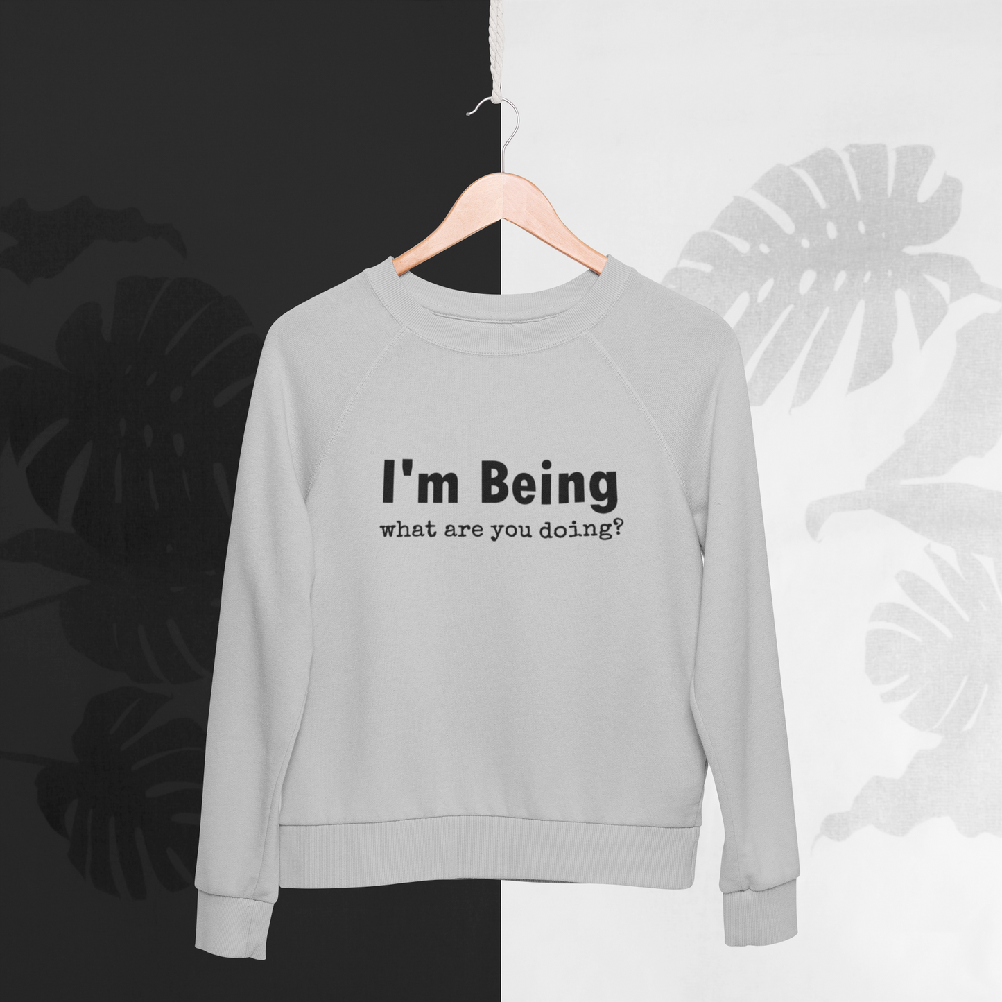 Just BE YOU! Sweatshirt - Yoga wear / Lounge wear